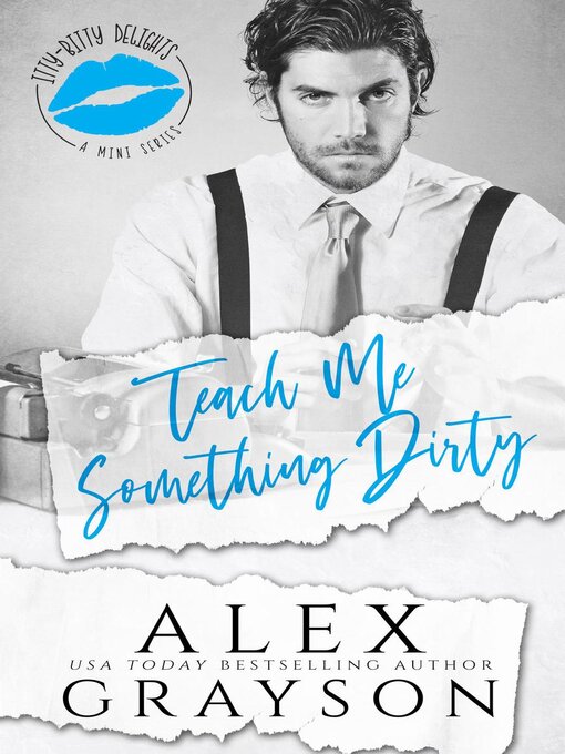 Title details for Teach Me Something Dirty by Alex Grayson - Available